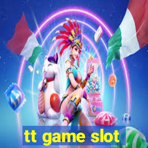 tt game slot